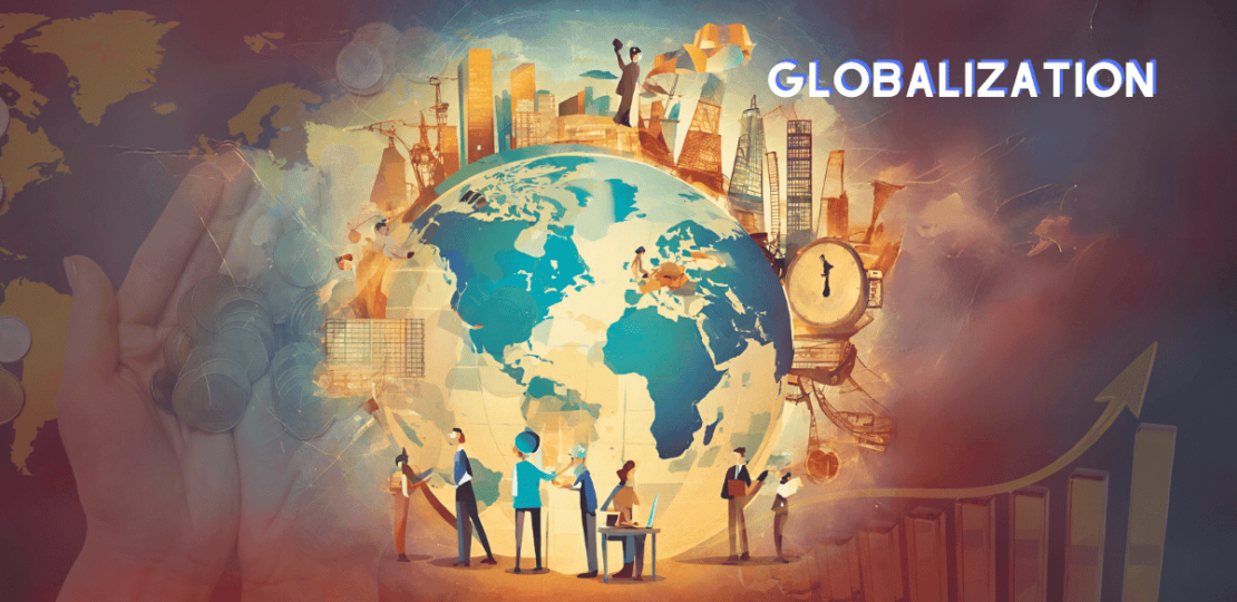 Globalization Advantages and Its Effects